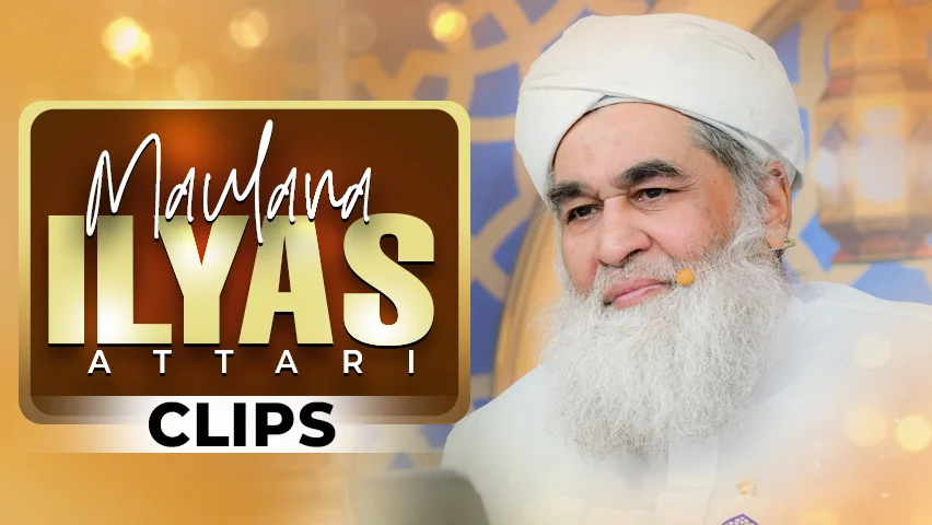 Maulana Ilyas Qadri - Clips